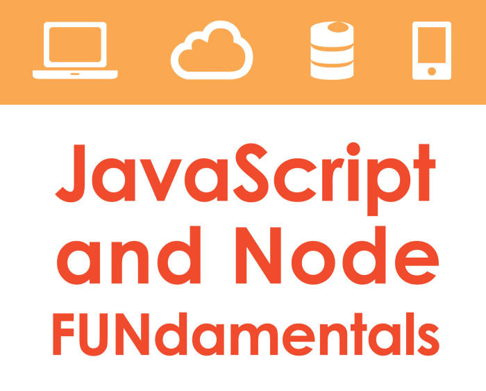 JavaScript and Node FUNdamentals: A Collection of Essential Basics